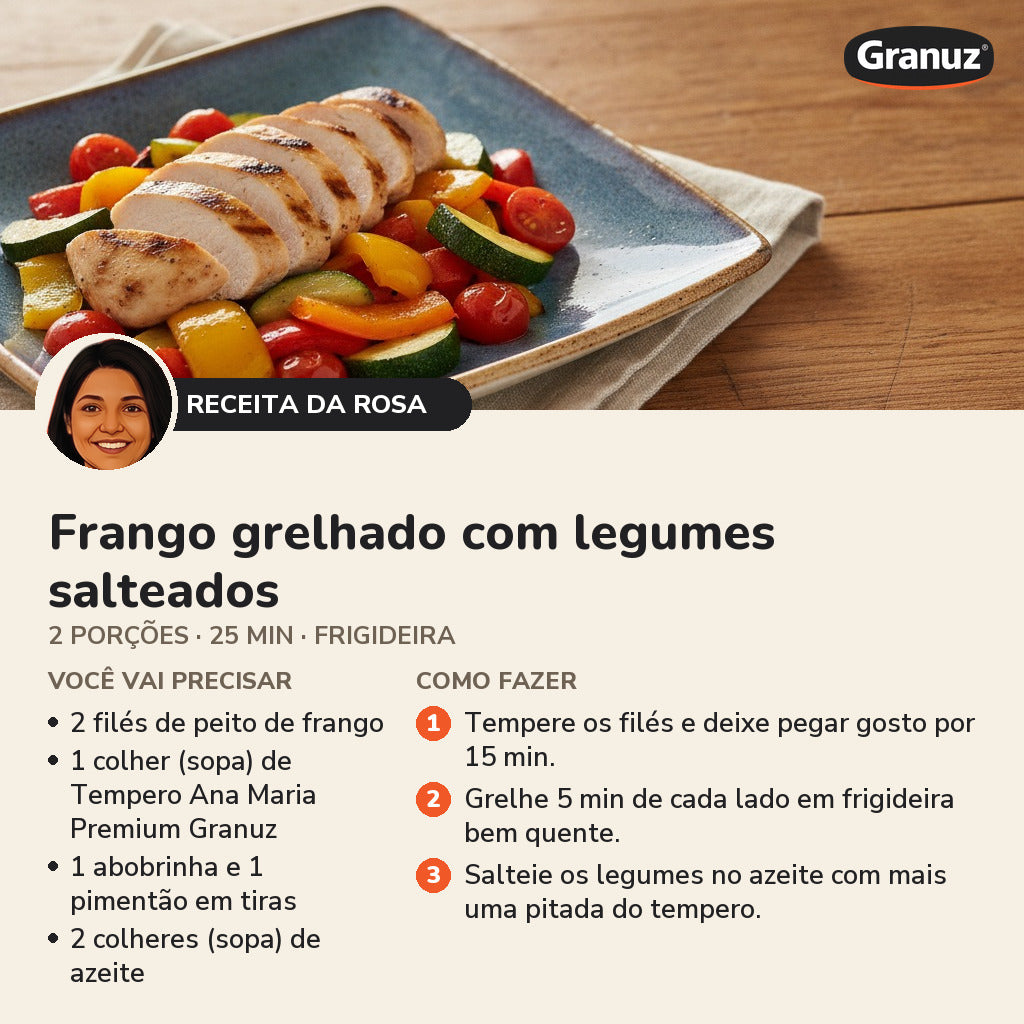 Receita da Rosa: Frango grelhado com legumes salteados (Tempero Ana Maria Premium Granuz)